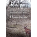 Hunting Mature Whitetail Bucks: A Definitive Road Map for Acheiving Your Goals Hunting Monster Whitetail Bucks