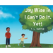 Jay Wise in I Can't Do It, Yet!