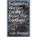 Supersonic Warrior: Taking Down The Darkness