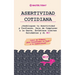 Asertividad Cotidiana: ¡Desbloquea tu Asertividad y Confianza, Deja de Complacer a la Gente, Establece Límites Saludables y di NO! (Libro de Trabajo p