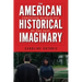 The American Historical Imaginary: Contested Narratives of the Past