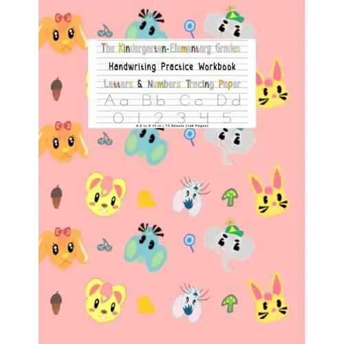 The Kindergarten Elementary Grades Handwriting Practice Notebook For Girls: Letter & Number Tracing Paper - VOL 11 - letter tracing books for children