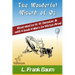 The Wonderful Wizard of Oz (with 4 Book Trailers): New Illustrated Edition with Original Drawings by W.W. Denslow, & with 4 Book Trailers by Wirton Ar