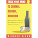 Trick Your Mind to Control Alcohol Addiction: Naked Psychology Secrets to Being Sober and How to Quit Drinking the Easy Way