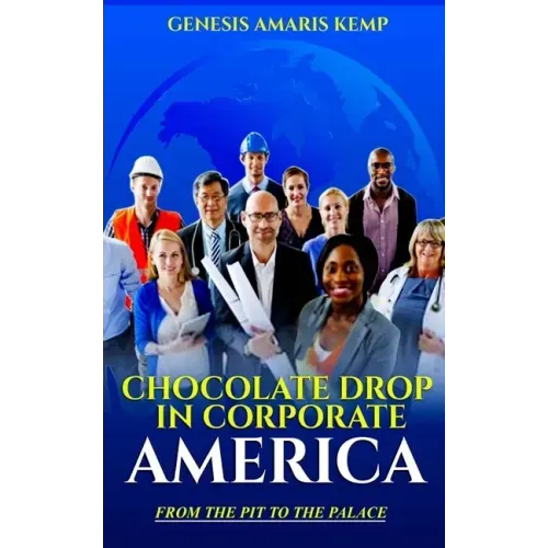 Chocolate Drop in Corporate America: From the Pit to the Palace