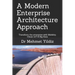 A Modern Enterprise Architecture Approach: Transform the enterprise with Mobility, Cloud, IoT & Big Data