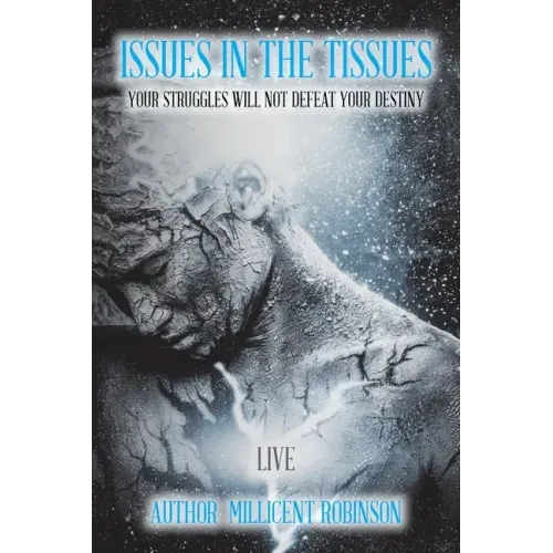 Issues In The Tissues: Your Struggles Will Not Defeat Your Destiny