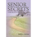 Senior Secrets: Caregiving Advice from the Front Lines