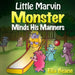 Little Marvin Monster - Minds His Manners: Children's Monster Books for Ages 2-4