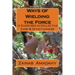 Ways of Wielding the Force: 13 Exercises in Collective Care & Effectiveness