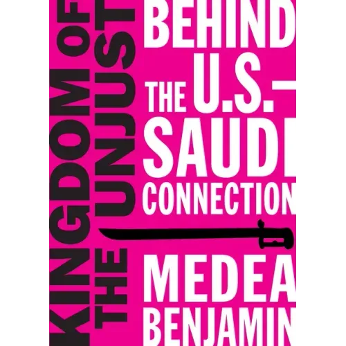 Kingdom of the Unjust: Behind the U.S.-Saudi Connection