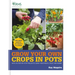 Rhs Grow Your Own: Crops in Pots: With 30 Step-By-Step Projects Using Vegetables, Fruit and Herbs