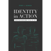 Identity in Action: Christian Excellence in All of Life