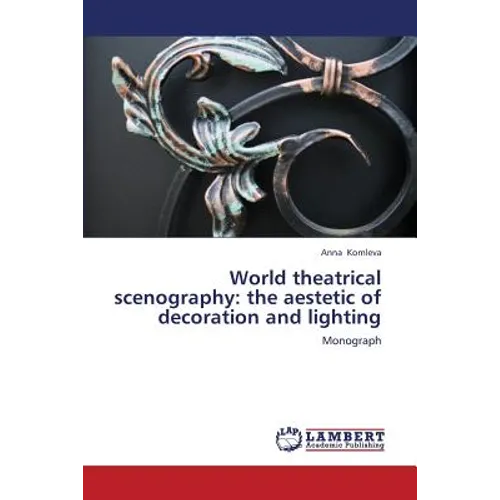 World Theatrical Scenography: The Aestetic of Decoration and Lighting