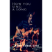 How You Sing A Song