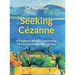 Seeking Cézanne: A Children's Mystery Inspired by Paul Cézanne and Other Artists