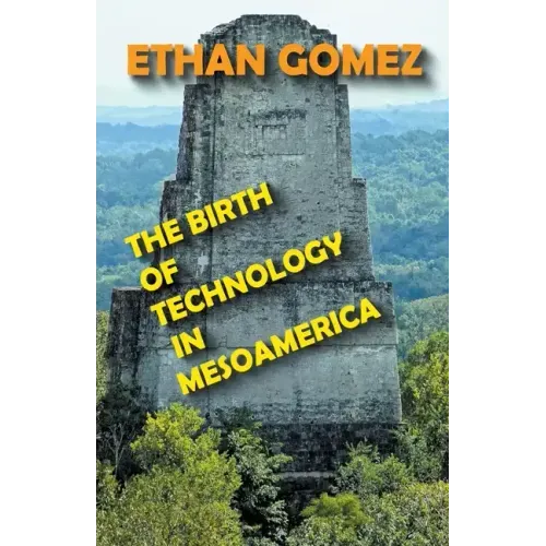 The Birth of Technology in Mesoamerica