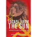 Escape From The Sun: Surviving the Tyrannies of Lenin, Hitler and Stalin