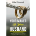 Your Maker is Your Husband Isaiah 54: 5: Finding Completeness in God