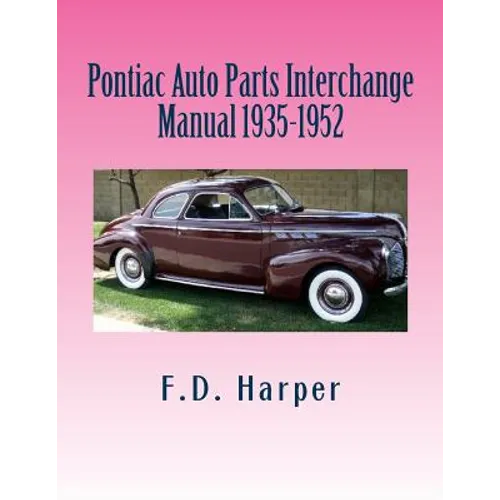 Pontiac Auto Parts Interchange Manual 1935-1952