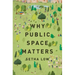 Why Public Space Matters