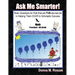 Ask Me Smarter! Math: Brain Questions for Kids that are FUN-da-men-tal in Helping Them SOAR to Scholastic Success Preschool - 5th Grade