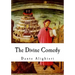 The Divine Comedy: The Vision of Hell, Purgatory, and Paradise