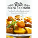 Keto Slow Cooker Cookbook: 100+ Delicious and Super-Simple Ketogenic Recipes Made Fast to Fit Your Life