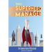 Become a SuperHero Manager: The Common Sense 9 Step Guide