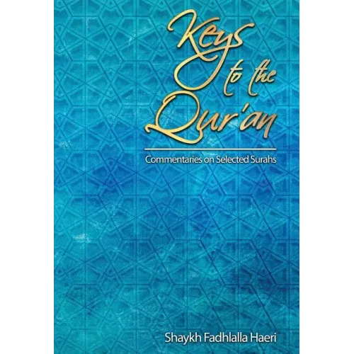 Keys to the Qur'an: A commentary on selected Surahs