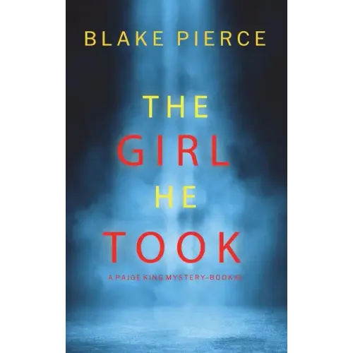 The Girl He Took (A Paige King FBI Suspense Thriller-Book 3)
