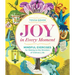 Joy in Every Moment: Mindful Exercises for Waking to the Wonders of Ordinary Life