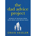 The Dad Advice Project: Words of Wisdom from Guys Who Love Being Dads