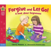Forgive and Let Go!: A Book about Forgiveness