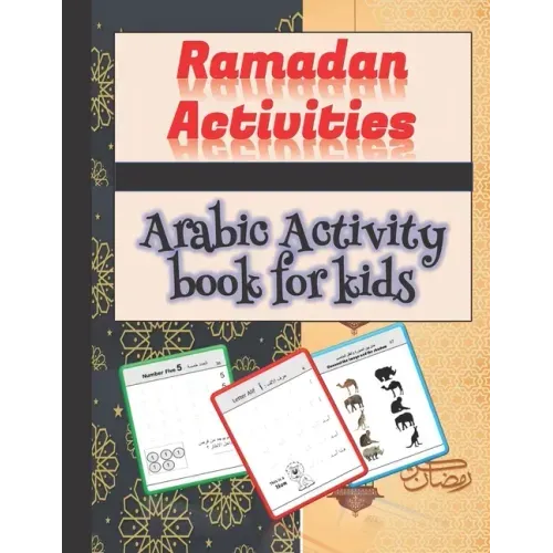 Ramadan Activities Arabic Activity book for kids: Letter from Alif to Yaa, Numbers from 1 to 10 and many other activities ....