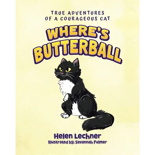 Where's Butterball: Adventures of a Courageous Cat