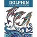 Dolphin Coloring Book: Adult Coloring Book for Grown-Ups Relaxing and Inspiration (Animal Coloring Book)