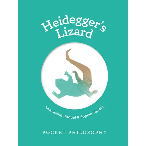 Pocket Philosophy: Heidegger's Lizard