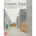 Instant Asia: Fast Forward Through the Architecture of a Changing Continent