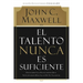 El Talento Nunca Es Suficiente: Descubre Las Elecciones Que Te Llevarán Más Allá de Tu Talento