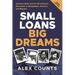 Small Loans, Big Dreams, 2022 Edition: Grameen Bank and the Microfinance Revolution in Bangladesh, America, and Beyond