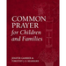Common Prayer for Children and Families