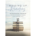 Raising Up Readers: Twenty-Five Scaffolding Strategies to Help Students Access Challenging Text (Twenty-Five Scaffolding Strategies for Literacy Achie