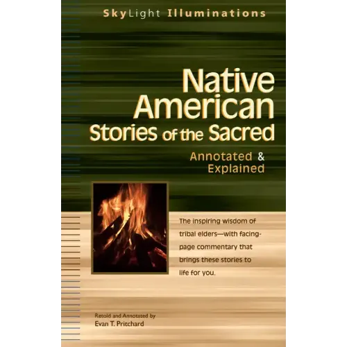 Native American Stories of the Sacred: Annotated & Explained