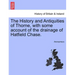 The History and Antiquities of Thorne, with Some Account of the Drainage of Hatfield Chase.