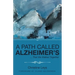 A Path Called Alzheimer's: ... That We Walked Together