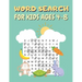 Word Search For Kids Ages 4-8: 100 Word Search and Find Puzzles to Keep Your Child Entertained