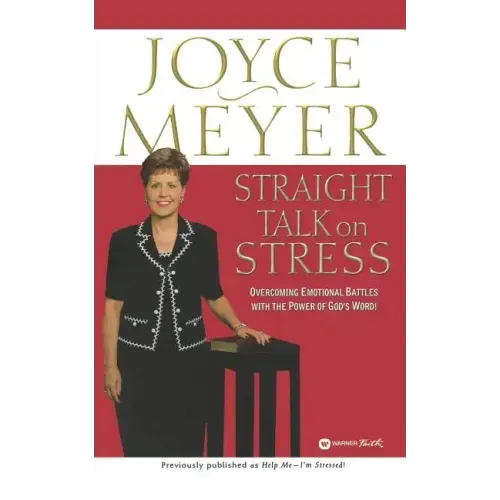 Straight Talk on Stress: Overcoming Emotional Battles with the Power of God's Word!