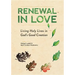 Renewal in Love: Living Holy Lives in God's Good Creation