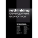 Rethinking Development Economics